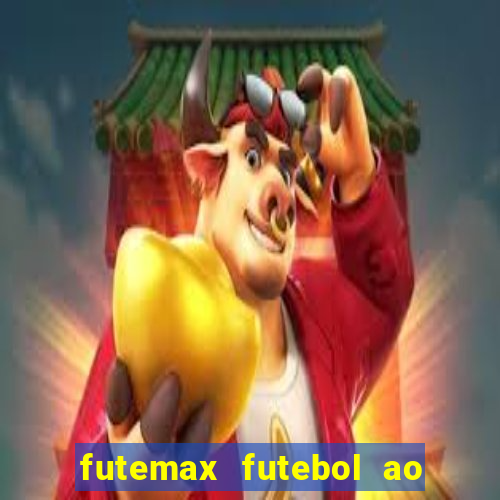 futemax futebol ao vivo online